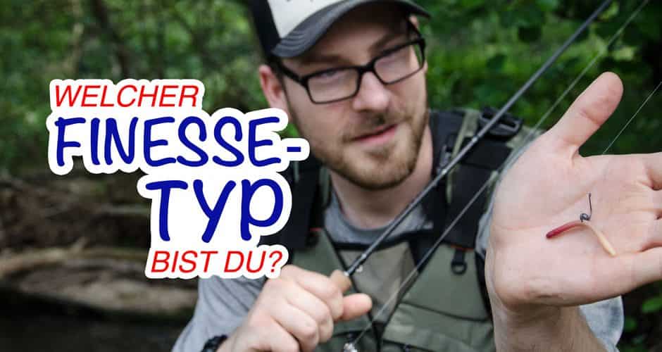 Der Test für Angler: Finesse-Angeln – welcher Typ bist Du?